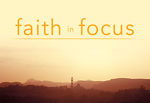 Faith In Focus