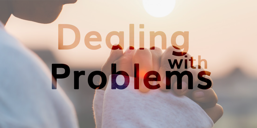 Dealing With Problems